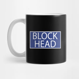 BLOCKHEAD Mug